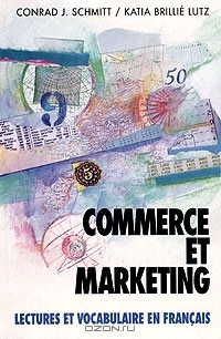 Книга Commerce Et Marketing: Lectures Et Vocabulaire En Francais на ReadRate.com книга Commerce Et Marketing: Lectures Et Vocabulaire En Francais