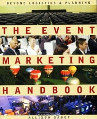 Книга The Event Marketing Handbook: Beyond Logistics and Planning на ReadRate.com книга The Event Marketing Handbook: Beyond Logistics and Planning