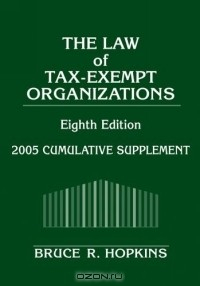 Книга The Law of Tax-Exempt Organizations : 2005 Cumulative Supplement (Law of Tax Exempt Organizations) на ReadRate.com книга The Law of Tax-Exempt Organizations : 2005 Cumulative Supplement (Law of Tax Exempt Organizations)