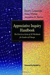 книга Appreciative Inquiry Handbook: The First in a Series of Ai Workbooks for Leaders of Change