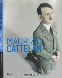 Книга Maurizio Cattelan (Supercontemporanea) на ReadRate.com книга Maurizio Cattelan (Supercontemporanea)
