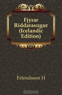 книга Fjorar Riddarasogur (Icelandic Edition)