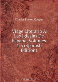 Книга Viage Literario A Las Iglesias De Espana, Volumes 4-5 (Spanish Edition) на ReadRate.com книга Viage Literario A Las Iglesias De Espana, Volumes 4-5 (Spanish Edition)