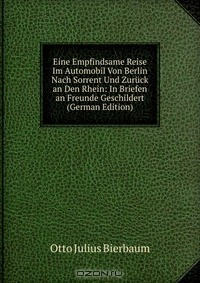 Книга Eine Empfindsame Reise Im Automobil Von Berlin Nach Sorrent Und Zuruck an Den Rhein: In Briefen an Freunde Geschildert (German Edition) на ReadRate.com книга Eine Empfindsame Reise Im Automobil Von Berlin Nach Sorrent Und Zuruck an Den Rhein: In Briefen an Freunde Geschildert (German Edition)