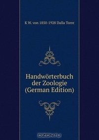 Книга Handworterbuch der Zoologie (German Edition) на ReadRate.com книга Handworterbuch der Zoologie (German Edition)