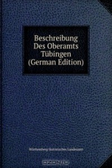 книга Beschreibung Des Oberamts Tubingen (German Edition)