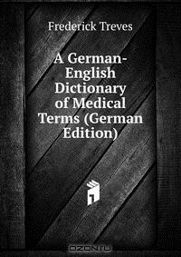книга A German-English Dictionary of Medical Terms (German Edition)