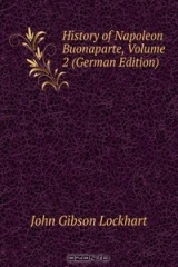 книга History of Napoleon Buonaparte, Volume 2 (German Edition)
