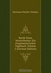 Книга Briefe Eines Verstorbenen: Ein Fragmentarisches Tagebuch, Volume 2 (German Edition) на ReadRate.com книга Briefe Eines Verstorbenen: Ein Fragmentarisches Tagebuch, Volume 2 (German Edition)
