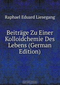 Книга Beitrage Zu Einer Kolloidchemie Des Lebens (German Edition) на ReadRate.com книга Beitrage Zu Einer Kolloidchemie Des Lebens (German Edition)