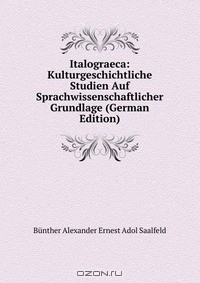Книга Italograeca: Kulturgeschichtliche Studien Auf Sprachwissenschaftlicher Grundlage (German Edition) на ReadRate.com книга Italograeca: Kulturgeschichtliche Studien Auf Sprachwissenschaftlicher Grundlage (German Edition)