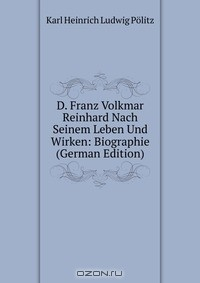 Книга D. Franz Volkmar Reinhard Nach Seinem Leben Und Wirken: Biographie (German Edition) на ReadRate.com книга D. Franz Volkmar Reinhard Nach Seinem Leben Und Wirken: Biographie (German Edition)