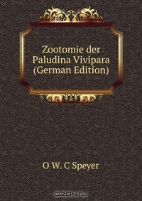 Книга Zootomie der Paludina Vivipara (German Edition) на ReadRate.com книга Zootomie der Paludina Vivipara (German Edition)