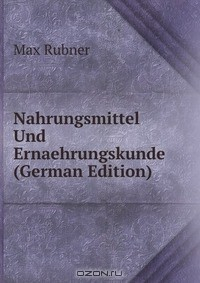 Книга Nahrungsmittel Und Ernaehrungskunde (German Edition) на ReadRate.com книга Nahrungsmittel Und Ernaehrungskunde (German Edition)