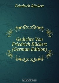 Книга Gedichte Von Friedrich Ruckert (German Edition) на ReadRate.com книга Gedichte Von Friedrich Ruckert (German Edition)