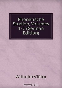 Книга Phonetische Studien, Volumes 1-2 (German Edition) на ReadRate.com книга Phonetische Studien, Volumes 1-2 (German Edition)