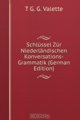 книга Schlussel Zur Niederlandischen Konversations-Grammatik (German Edition)