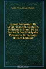 книга Expose Comparatif De L'etat Financier, Militaire, Politique Et Moral De La France Et Des Principales Puissances De L'europe (French Edition)