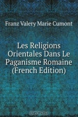 книга Les Religions Orientales Dans Le Paganisme Romaine (French Edition)