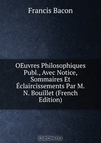 Книга OEuvres Philosophiques Publ., Avec Notice, Sommaires Et Eclaircissements Par M.N. Bouillet (French Edition) на ReadRate.com книга OEuvres Philosophiques Publ., Avec Notice, Sommaires Et Eclaircissements Par M.N. Bouillet (French Edition)