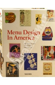 Книга Menu Design in America. A Visual and Culinary History of Graphic Styles and Design. 1850–1985 на ReadRate.com книга Menu Design in America. A Visual and Culinary History of Graphic Styles and Design. 1850–1985
