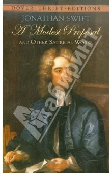 Книга Modest Proposal and Other Satirical Works на ReadRate.com книга Modest Proposal and Other Satirical Works