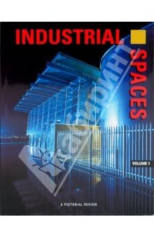 Книга Industrial Spaces: A pictoral review. Volume 1 на ReadRate.com книга Industrial Spaces: A pictoral review. Volume 1